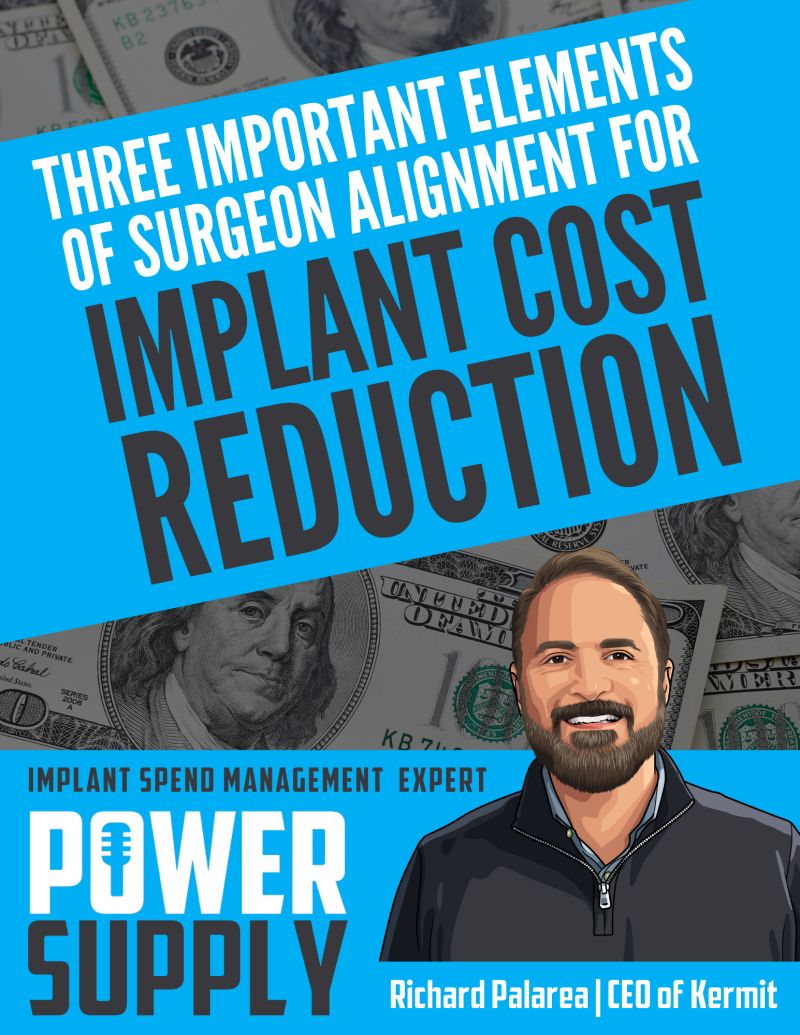 Power Supply Expert Series - Three Important Elements of Surgeon Alignment for Implant Cost Reduction