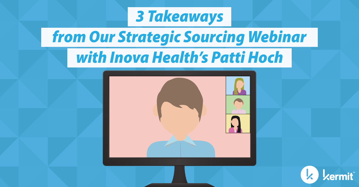 3 Takeaways from Our Strategic Sourcing Webinar with Inova Health's Patti Hoch